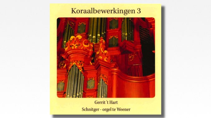 gerrit 't hart koraalbewerkingen 3 cd gerrit t hart koraalbewerkingen 3 weener