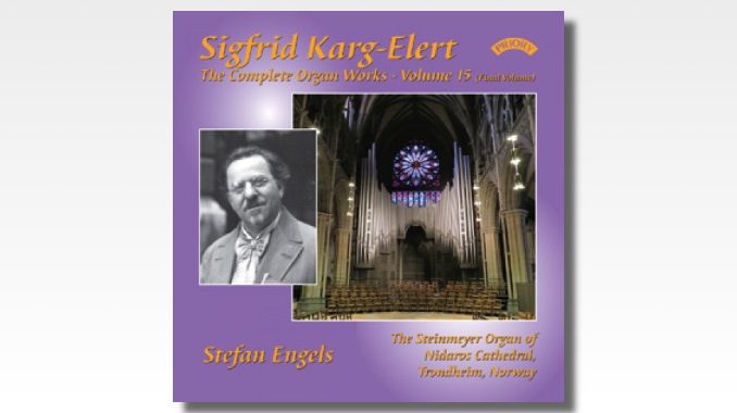 karg-elert complete organ works volume 15 stefan engels cd karg-elert complete organ works volume 15 stefan engels