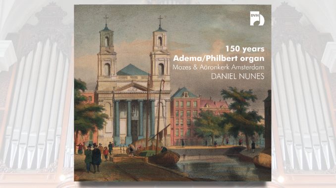cd 150 years of adema philbert organ mozes & aaronkerk amsterdam