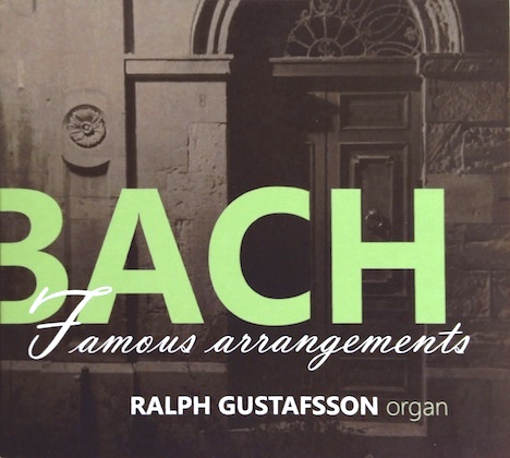 Bach Famous arrangements Ralph Gustafsson