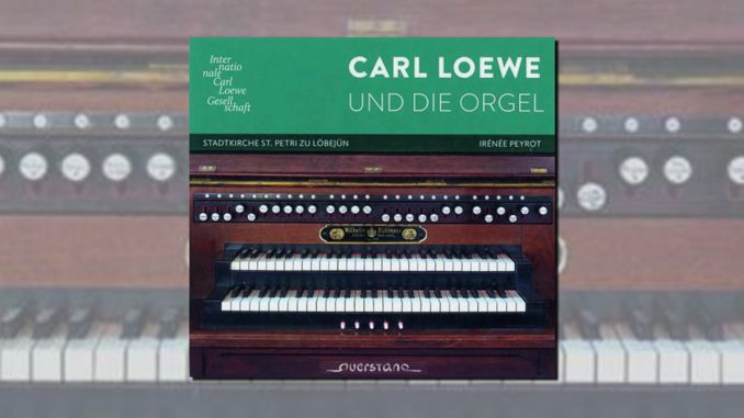 Carl_Loewe_Peyrot_Querstand cd carl loewe und die orgel