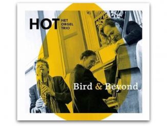 HOT Het Orgel Trio Bird & Beyond