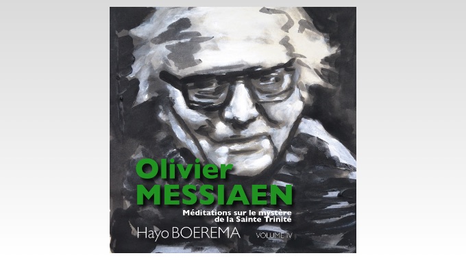 Hayo Boerema Messiaen Volume IV
