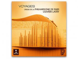 Voyages Olivier Latry Philharmonie Paris