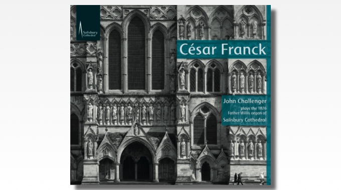 cesar franck john challenger salisbury cathedral