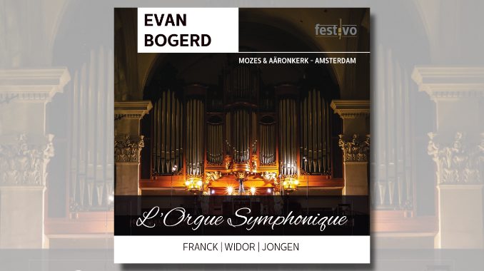 cd evan bogerd l'orgue symphonique