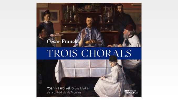 franck trois chorals yoann tardivel cd franck trois chorals yoann tardivel