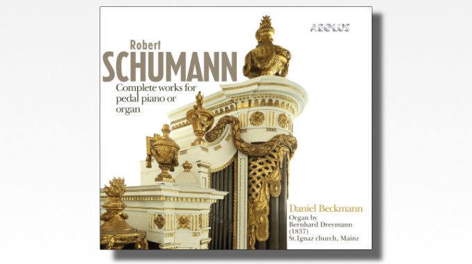 schumann beckmann aeolus cd schumann organ works daniel beckmann