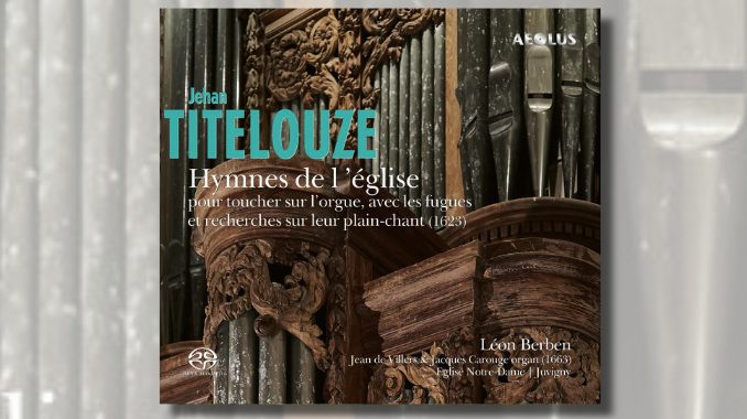 cd titelouze hymnes leon berben